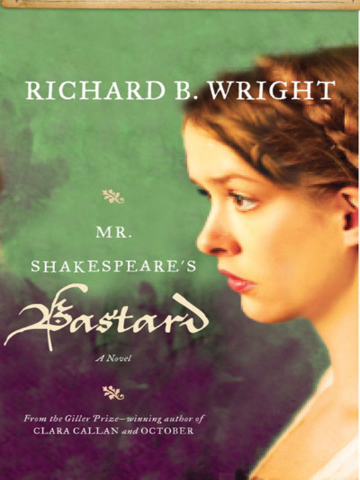 Title details for Mr. Shakespeare's Bastard by Richard B. Wright - Available